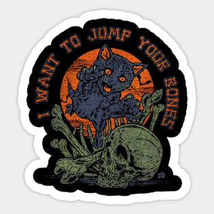 "I WANT TO JUMP YOUR BONES" Sticker